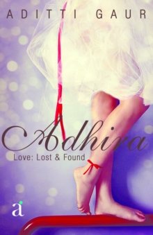 Adhira, Love: Lost & Found