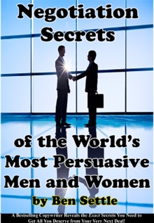 Negotiation Secrets of the World's Most Persuasive Men and Women