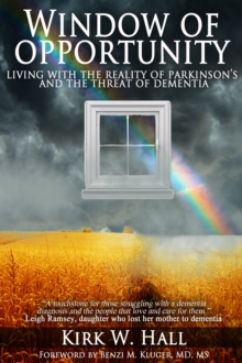 Window Of Opportunity: Living with the reality of Parkinson's and the threat of dementia