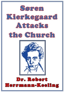 Soren Kierkegaard Attacks the Church