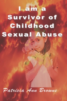 I Am A Survivor of Childhood Sexual Abuse