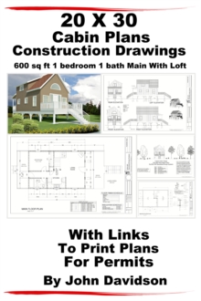 20 x 30 Cabin Plans Blueprints Construction Drawings 600 sq ft 1 bedroom 1 bath Main With Loft