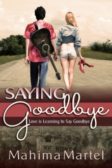 Saying Goodbye, Love is Learning to Say Goodbye