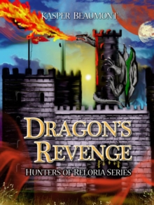 Dragon's Revenge (book 3 in the Hunters of Reloria series)