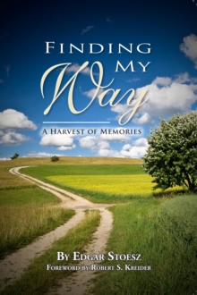 Finding My Way: A Harvest of Memories