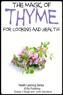 Magic of Thyme For Cooking and Health