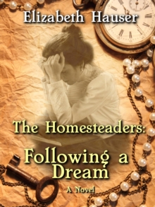 Homesteaders: Following a Dream