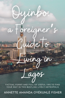 Oyinbo: a Foreigner's Guide to Living in Lagos