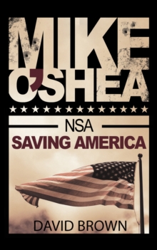 Mike O'Shea, NSA: Saving America