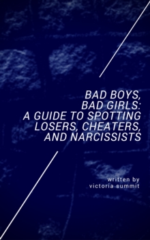 Bad Boys, Bad Girls: A Teen Guide to Cheaters and Liars