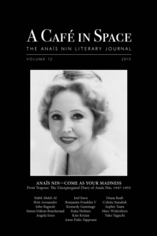 Cafe in Space: The Anais Nin Literary Journal, Volume 12