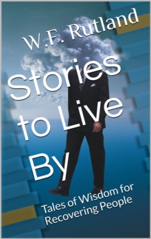 Stories to Live By (Tales of Wisdom for Recovering People)