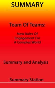 Team of Teams: New Rules of Engagement for A Complex World | Summary