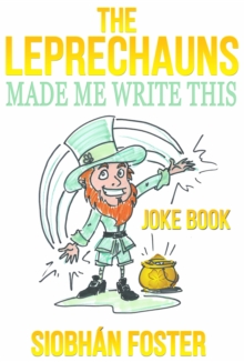 Leprechauns Made Me Write This