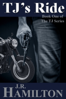 TJ's Ride: Book One in The TJ Series