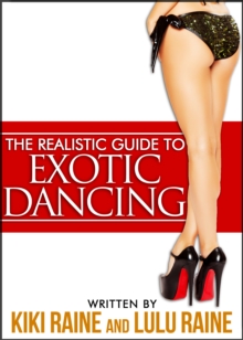 Realistic Guide to Exotic Dancing