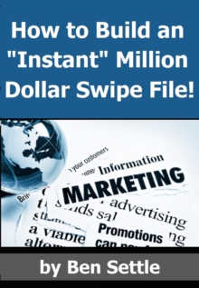 How to Build an "Instant" Million-Dollar Swipe File!