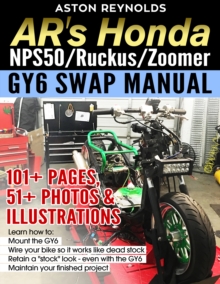 AR's Honda NPS50/Ruckus/Zoomer GY6 Swap Manual