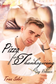 Pizza for Thanksgiving (Gay Romance)