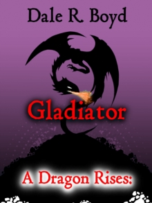 Dragon Rises: Gladiator