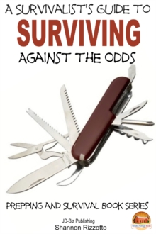 Survivalist's Guide to Surviving Against the Odds