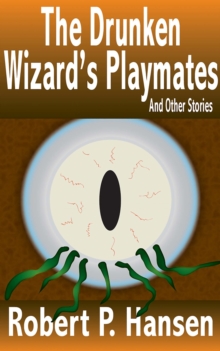 Drunken Wizard's Playmates And Other Stories