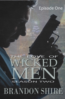 Love of Wicked Men (Season Two): Episode One