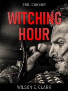 Witching Hour: Fail Caesar (A Short Story)