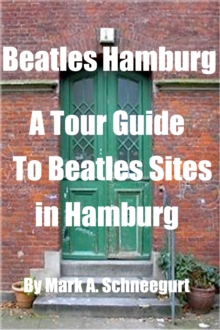 Beatles Hamburg A Tour Guide To Beatles Sites in Hamburg