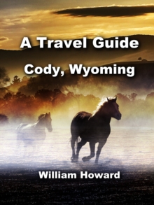 Travel Guide to Cody, Wyoming