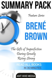 Feature Series Brene Brown: The Gifts of Imperfection, Daring Greatly, Rising Strong | Summary Pack