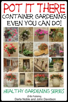 Pot it There: Container Gardening Even YOU Can Do