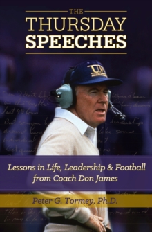 Thursday Speeches: Lessons in Life, Leadership, and Football from Coach Don James