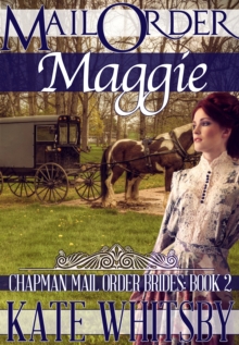 Mail Order Maggie (Chapman Mail Order Brides: Book 2)