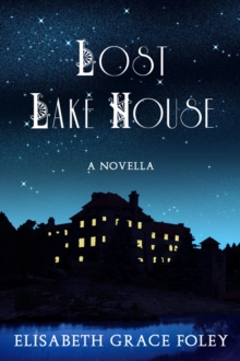 Lost Lake House: A Novella : Historical Fairytales, #2