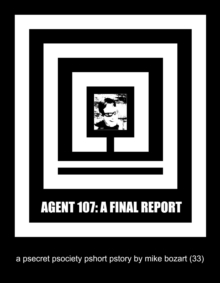 Agent 107: A Final Report