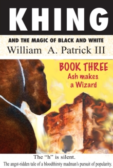 Khing and the Magic of Black and White: Book Three Ash Makes a Wizard