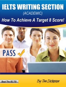 IELTS Writing Section (General Training) - How To Achieve A Target 8 Score!