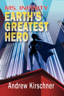 Ms. Infinity: Earth's Greatest Hero