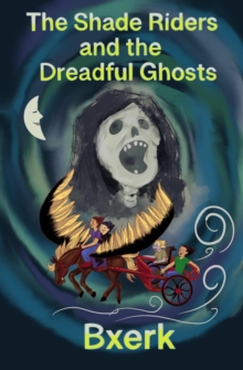 Shade Riders and the Dreadful Ghosts