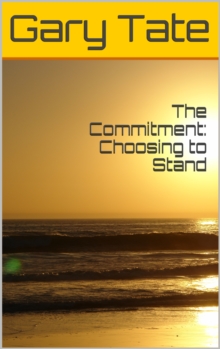 Commitment: Choosing to Stand