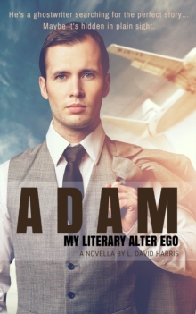 Adam: My Literary Alter Ego