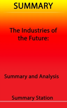 Industries of the Future | Summary