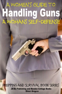 Women's Guide to Handling Guns: A Woman's Self-Defense