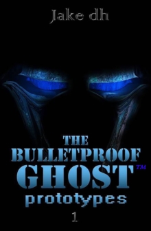 BulletProof Ghost: Prototypes