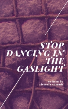 Stop Dancing in the Gaslight