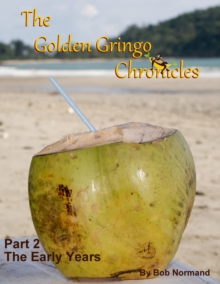 Golden Gringo Chronicles: Part 2