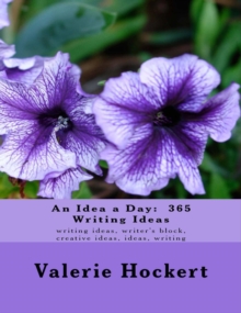 Idea a Day: 365 Writing Ideas