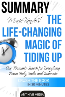 Marie Kondo's The Life Changing Magic of Tidying Up The Japanese Art of Decluttering and Organizing | Summary