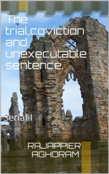 Trial, Conviction, and Unexecutable Sentence